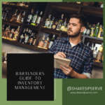 Bartenders Guide To Inventory Management