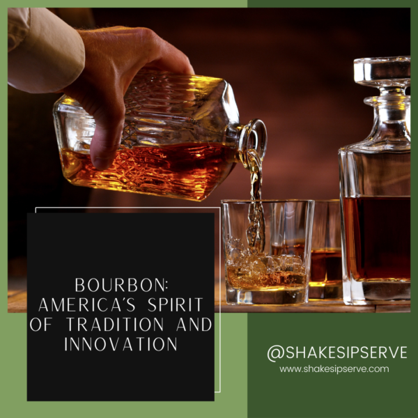 Bourbon: America’S Spirit Of Tradition And Innovation