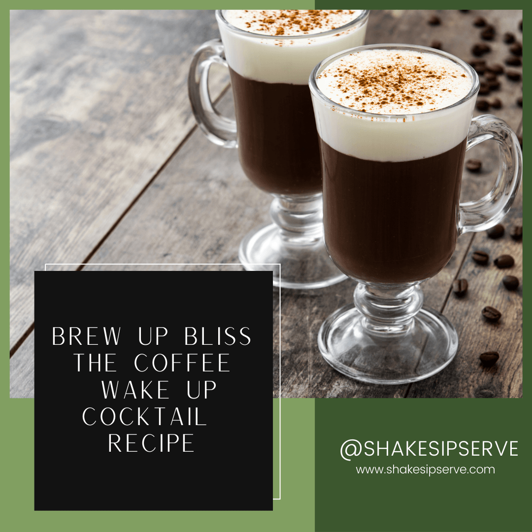 Brew Up Bliss The Coffee Wake Up Cocktail Recipe