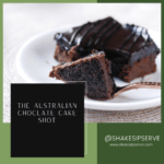 THE AUSTRALIAN CHOCLATE CAKE SHOT