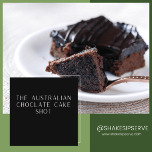 The Australian Choclate Cake Shot