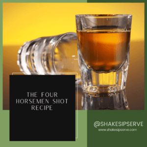 The Four Horsemen Shot Recipe