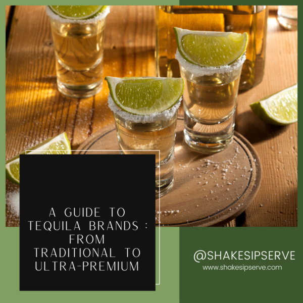 A Guide To Tequila Brands : From Traditional To Ultra-Premium
