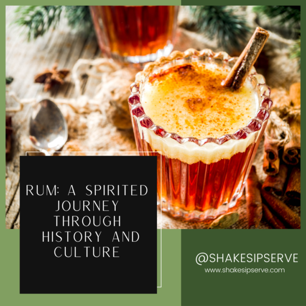 Rum: A Spirited Journey Through History And Culture
