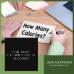 How Many Calories Are In Alcohol?