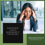 Bartender Stress Management Strategies