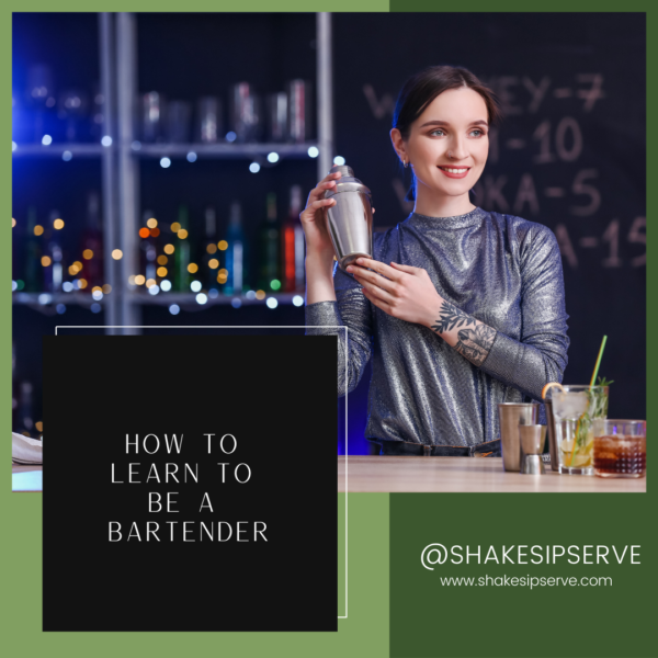 How To Learn To Be A Bartender : A Beginners Guide 18+