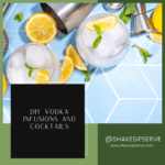 Diy Vodka Infusions And Cocktails