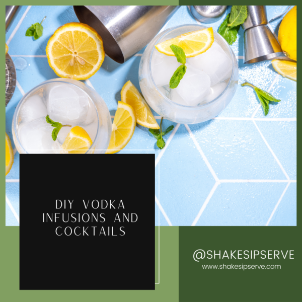 Diy Vodka Infusions And Cocktails