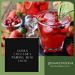 Vodka Cocktails Pairing With Food