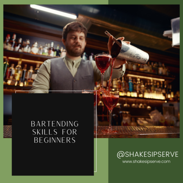 Bartending Skills For Beginners: Your Ultimate Guide To Becoming A Pro Behind The Bar