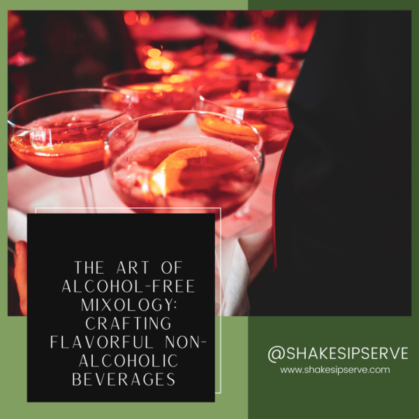The Art Of Alcohol-Free Mixology: Crafting Flavorful Non-Alcoholic Beverages