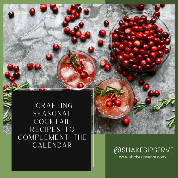 Sip Through The Seasons: Crafting Seasonal Cocktail Recipes To Complement The Calendar