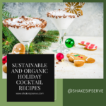 Sustainable And Organic Holiday Cocktail Recipes