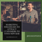 Marketing Strategies To Attract Customers To Your New Bar