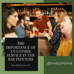 The Importance Of Customer Service In The Bar Industry
