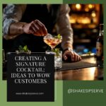 Creating A Signature Cocktail: Ideas For Bartenders To Wow Customers