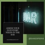 Assess Your Inventory Needs In The Bar