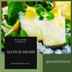 The Scotch Smash: A Refreshing And Aromatic ClassicThe Scotch Smash