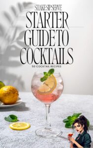 SHAKESIPSERVE STARTER GUIDE TO COCKTAILS