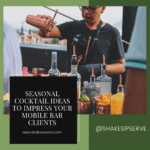 Seasonal Cocktail Ideas To Impress Your Mobile Bar Clients