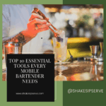 Top 10 Essential Tools Every Mobile Bartender Needs