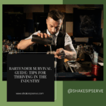 Bartender Survival Guide: Tips For Thriving In The Industry